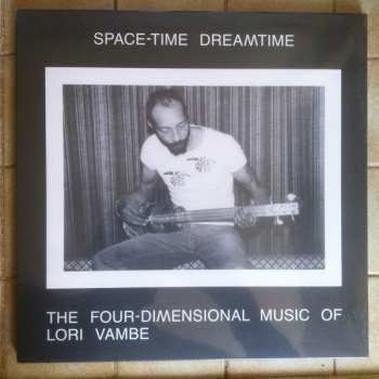 Album Lori Vambe: Space-Time Dreamtime: The Four-Dimensional Music Of Lori Vambe