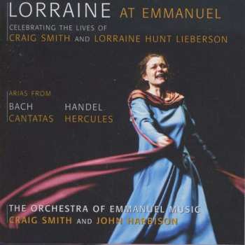 CD Johann Sebastian Bach: LORRAINE AT EMMANUEL—CELEBRATING THE LIVES OF CRAIG SMITH AND LORRAINE HUNT LIEBERSON