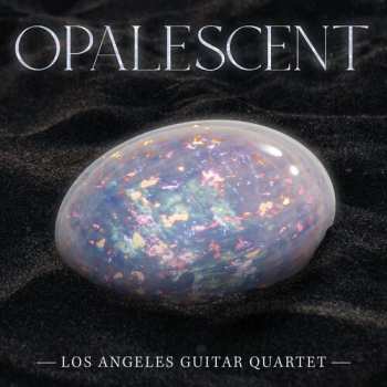 Album Los Angeles Guitar Quartet: Opalescent