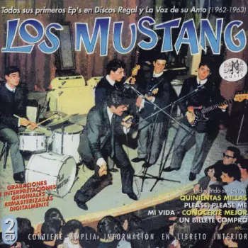 Los Mustang: Todos Sus Primeros Ep's En Discos Regal Y La Voz de Su Amo (1962-1965)