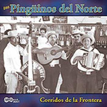 Album Los Pingüinos Del Norte: Corridos De La Frontera