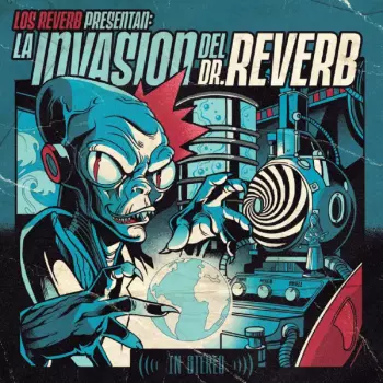 Los Reverb: La Invasion Del Dr. Reverb