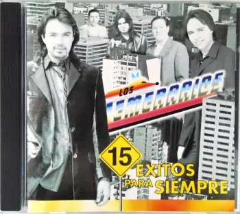 Los Temerarios: 15 Exitos Para Siempre