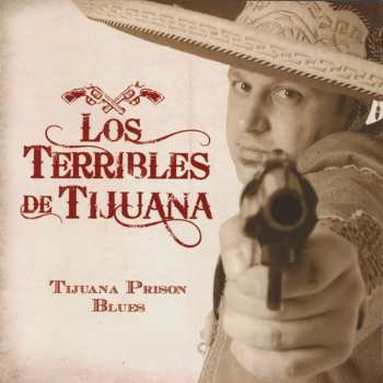 Album Los Terribles De Tijuana: Tijuana Prison Blues