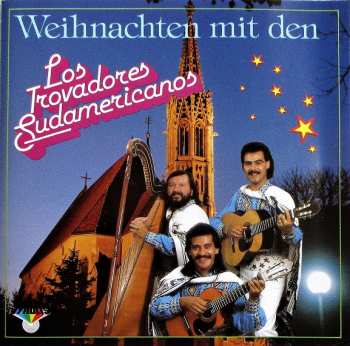 Album Los Trovadores Sudamericanos: Weihnachten Mit Den Trovadores Sudamericanos