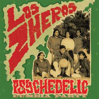 Album Los Zheros: Psychedelic Cumbia Party