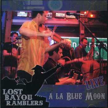 Album Lost Bayou Ramblers: Live À La Blue Moon