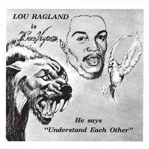 LP Lou Ragland: He Says "Understand Each Other"
