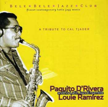 CD Louie Ramirez And His Latin Jazz Ensemble: A Tribute To Cal Tjader