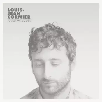 Louis-Jean Cormier: Le Treizième Étage