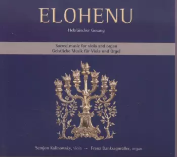 Semjon Kalinowsky & Franz Danksagmüller - Elohenu