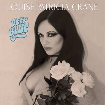 LP Louise Patricia Crane: Deep Blue