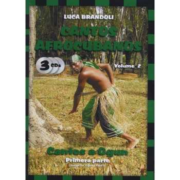 Album Luca Brandoli: Cantos Afrocubanos 2 Cantos Ogun Primera Parte