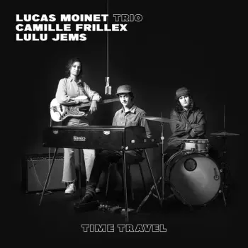 Lucas Moinet Trio: Time Travel
