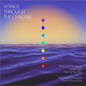 Lucinda Clare & Yuval Ron: Voyage Through The Chakras
