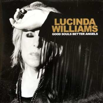 2LP Lucinda Williams: Good Souls Better Angels LTD