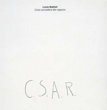 LP Lucio Battisti: Cosa Succederà Alla Ragazza (C.S.A.R.) LTD