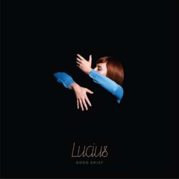LP Lucius: Good Grief