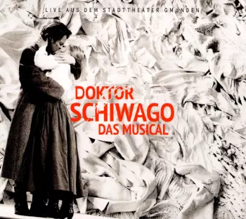 Doktor Schiwago - Das Musical - Live Aus Dem Stadttheater Gmunden