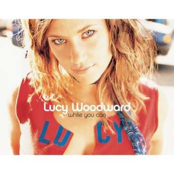Album Lucy Woodward: While You Can