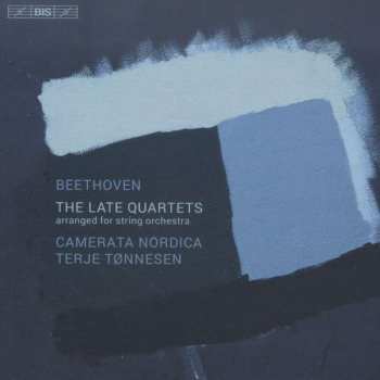 Album Ludwig van Beethoven: The Late Quartets (Arranged For String Orchestra)
