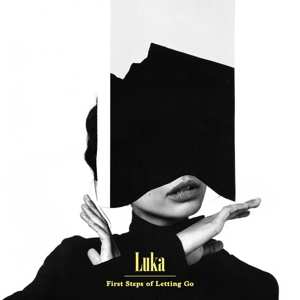 CD Luka: First Steps Of Letting Go 