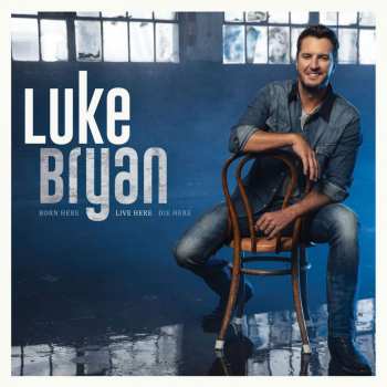 CD Luke Bryan: Born Here Live Here Die Here