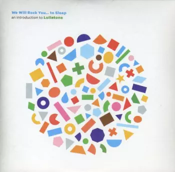 Lullatone: We Will Rock You... To Sleep: An Introduction To Lullatone