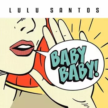 Lulu Santos: Baby Baby!
