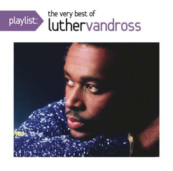 Album Luther Vandross: Playlist: The Very Best Of Luther Vandross