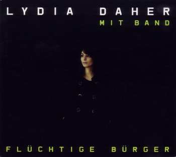 CD Lydia Daher Mit Band: Flüchtige Bürger