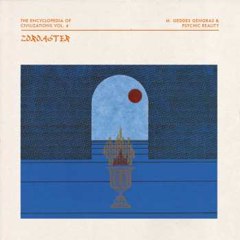 Album M. Geddes Gengras: The Encyclopedia Of Civilizations Vol. 4: Zoroaster