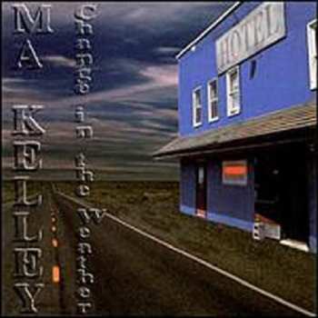 Album Ma Kelley: Change In The Weather
