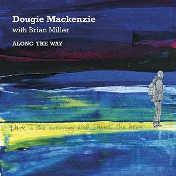 Album Mackenzie,dougie / Miller,brian: Along The Way