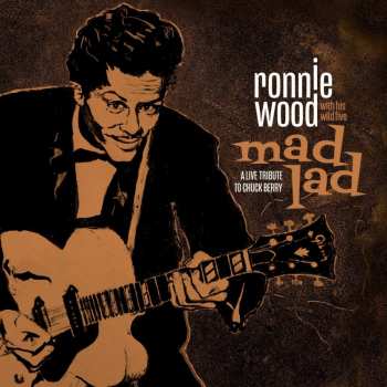 LP Ronnie Wood With His Wild Five: Mad Lad (A Live Tribute To Chuck Berry)