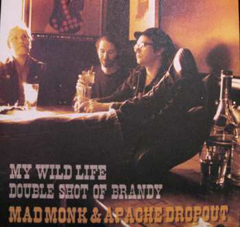 Album Apache Dropout: My Wild Life / Double Shot Of Brandy