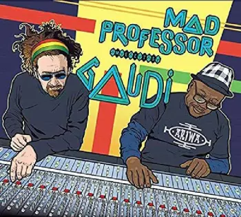 Gaudi: Mad Professor Meets Gaudi
