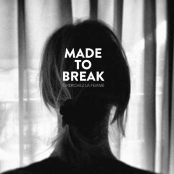 Album Made To Break: Cherchez La Femme