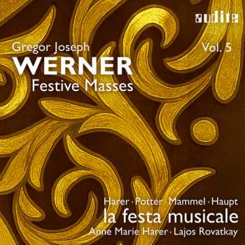 CD Magdalene Harer: Gregor Joseph Werner Vol. 5 - Festive Masses