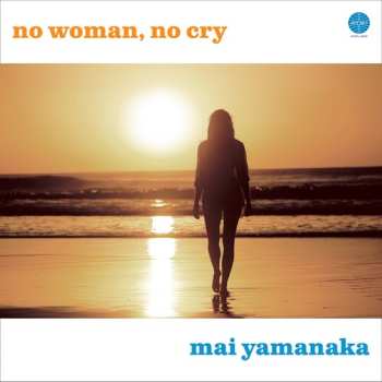 LP Mai Yamanaka: No Woman, No Cry
