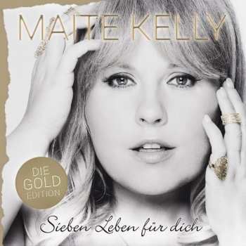 CD Maite Kelly: Sieben Leben Für Dich - Die Gold Edition