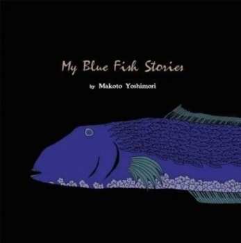 CD Makoto Yoshimori: My Blue Fish Stories