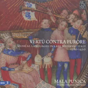 Vertù Contra Furore (Musical Languages In Late Medieval Italy 1380-1420)