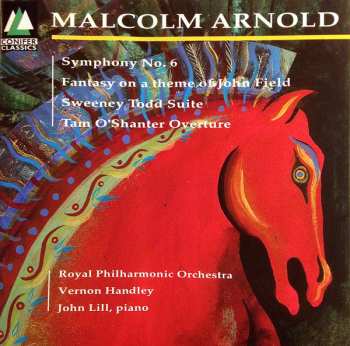 Album Malcolm Arnold: Symphony No. 6 / Fantasy / Sweeney Todd Suite / Tam O’Shanter Overture