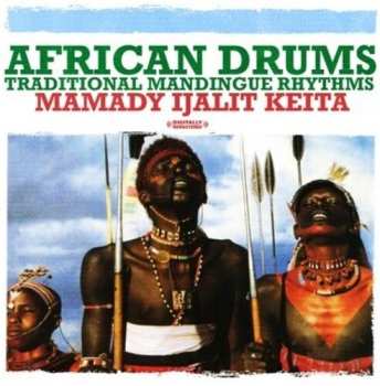 CD Mamady Keïta: African Drums: Traditional Mandingue Rhythms