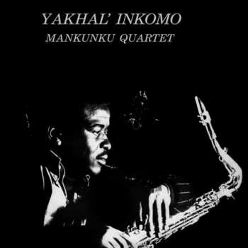 CD Mankunku Quartet: Yakhal' Inkomo