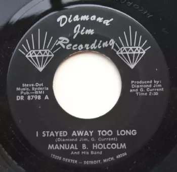 Manuel B. Holcolm And His Band: I Stayed Away Too Long / Kick Out - Ins