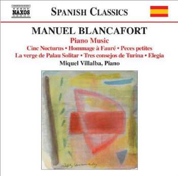CD Manuel Blancafort: Piano Music (Cinc Nocturns · Hommage À Fauré · Peces Petites · La Verge De Palau Solitar · Tres Consejos De Turina · Elegia)