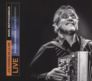 Marc Berthoumieux: Les Choses De La Vie - Live
