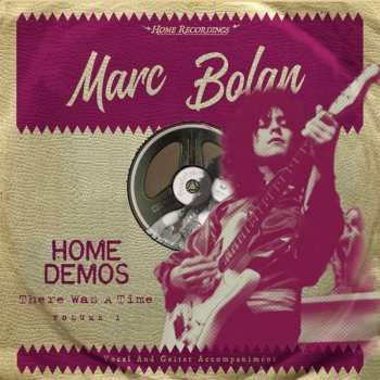 LP Marc Bolan: Home Demos Volume 1: There Was A Time LTD